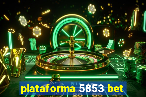 plataforma 5853 bet